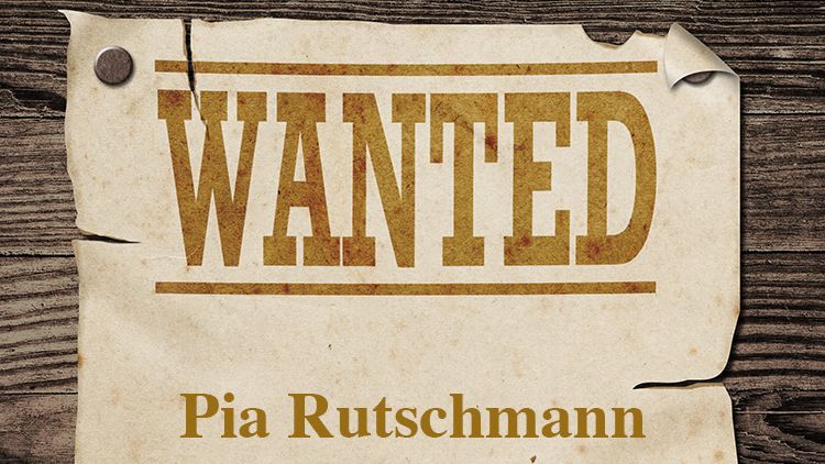 Steckbrief mit Pia Rutschmann als gesuchte Person